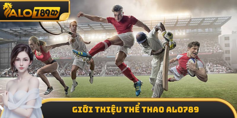 Giới thiệu Thể Thao ALO789